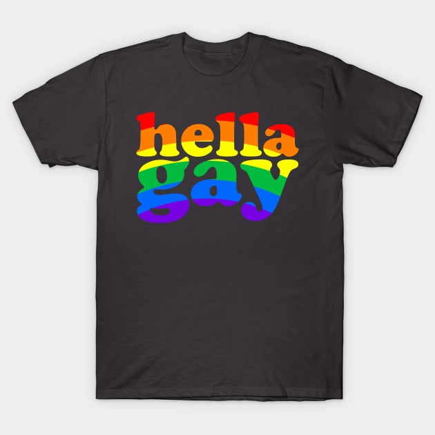 hella gay T-Shirt by christinamedeirosdesigns